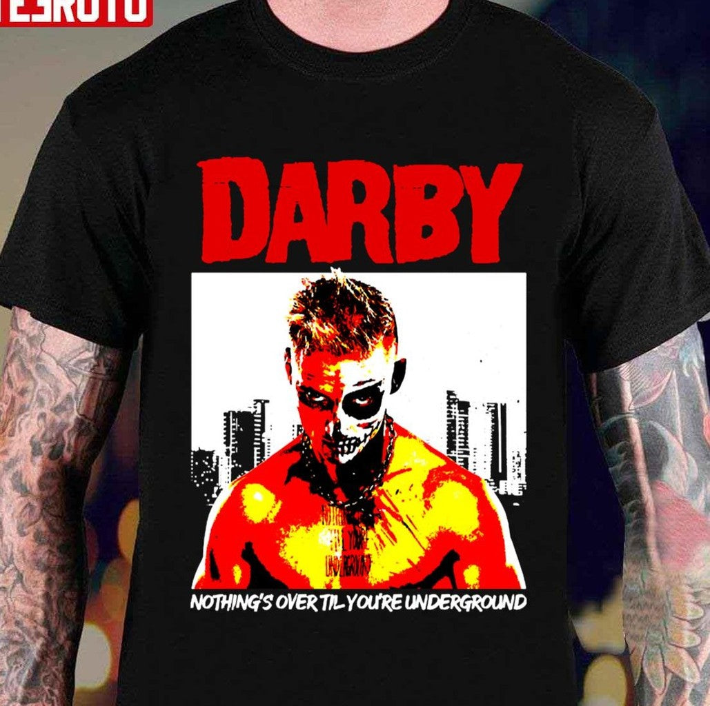 Nothing's Over Till You're Undergound Darby Underground Unisex T-shirt - T-Shirt, Sweatshirt, Hoodie