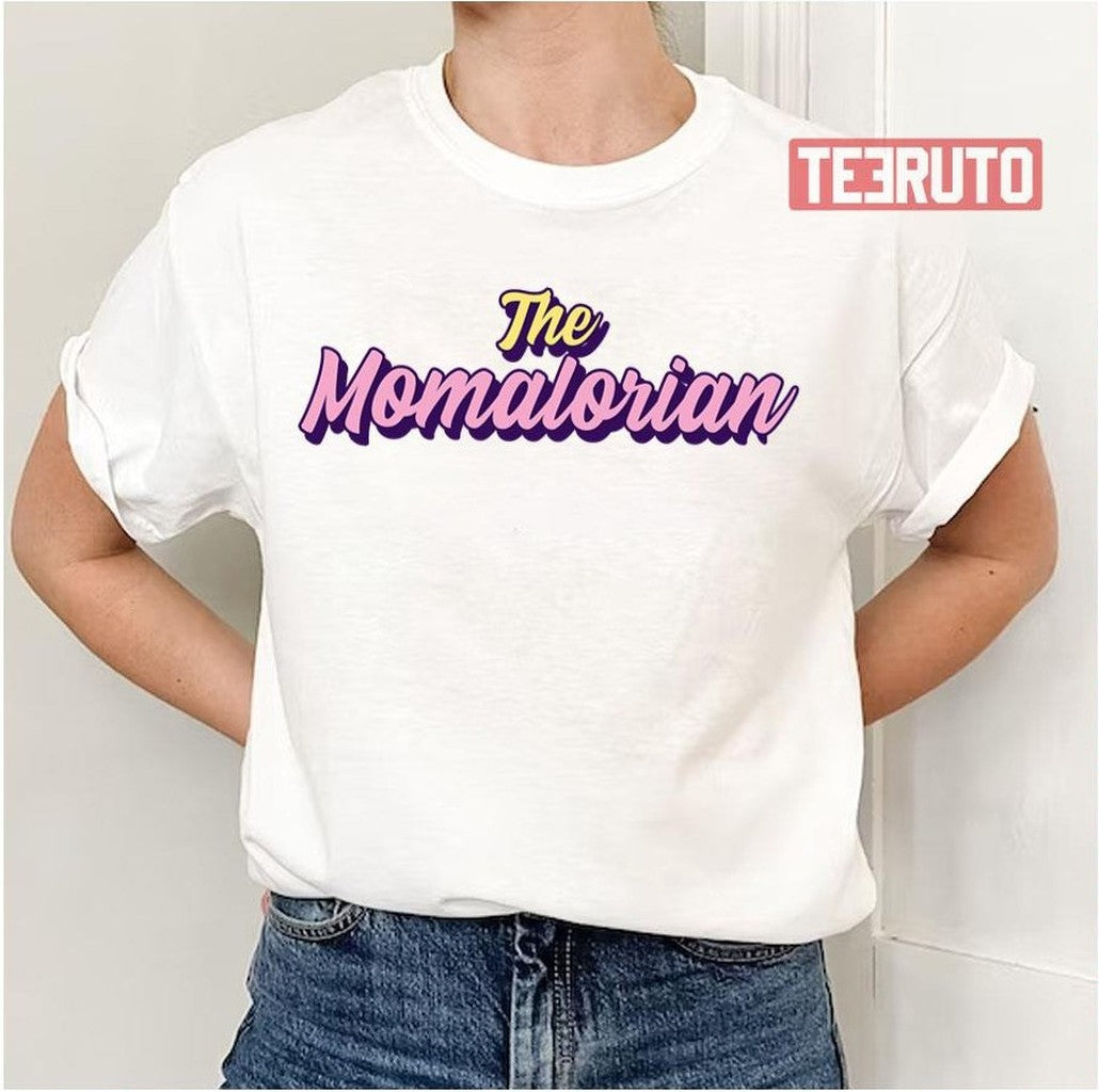 Mothers Day The Momalorian Unisex T-Shirt - T-Shirt, Sweatshirt, Hoodie