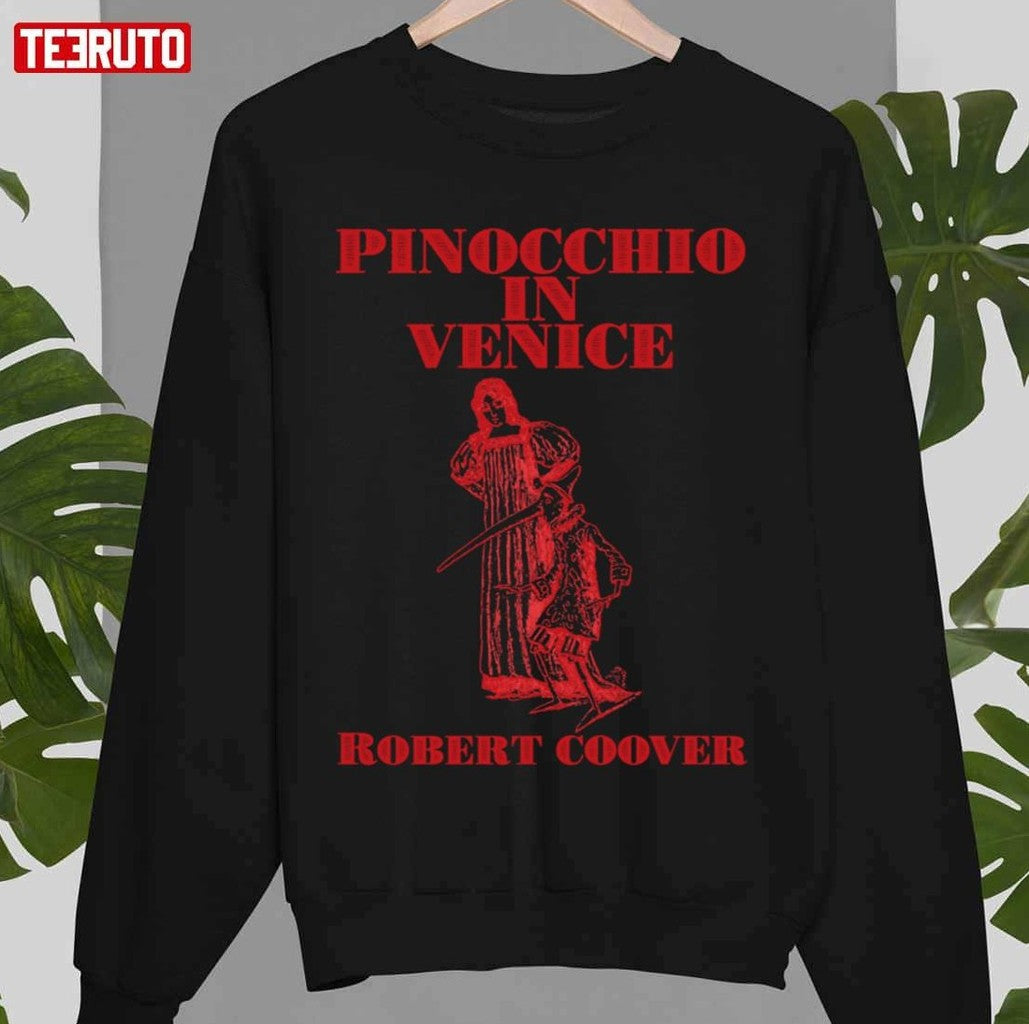 Robert Coover Pinocchio In Venice Unisex Sweatshirt - T-Shirt, Sweatshirt, Hoodie