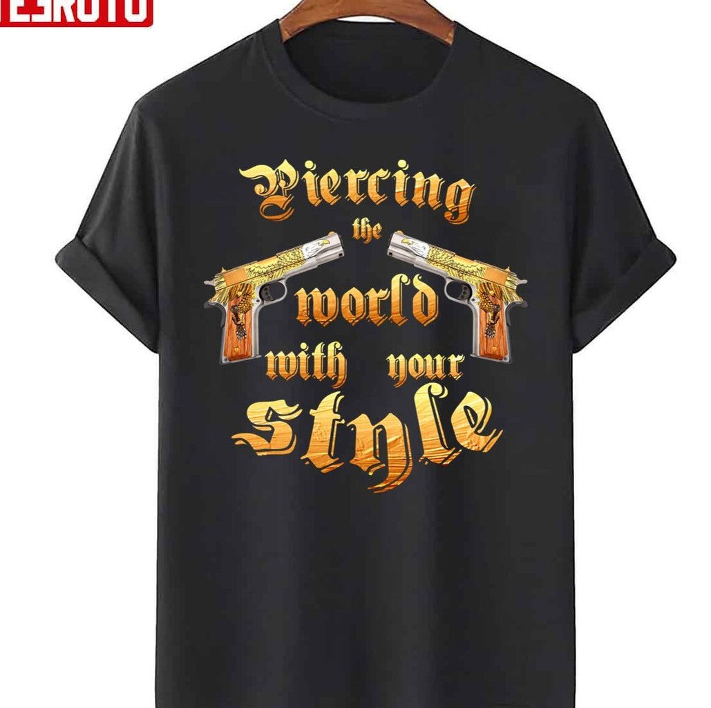 Piersing The World With Your Style Unisex T-Shirt - T-Shirt, Sweatshirt, Hoodie