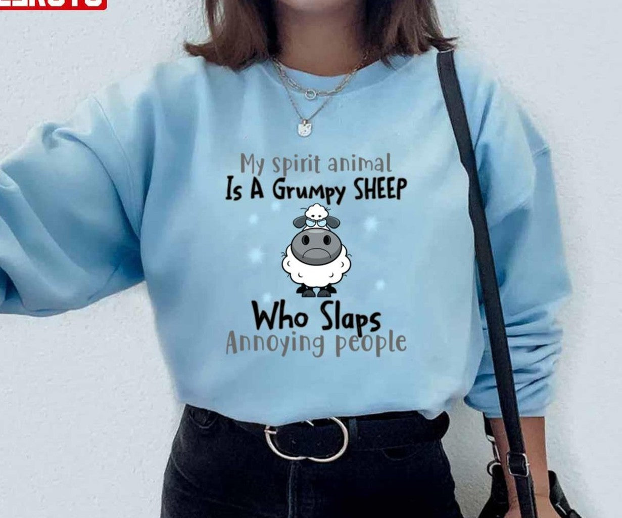 My Spirit Animal Is A Grumpy Sheep Who Slaps Annouying People Unisex Sweatshirt - T-Shirt, Sweatshirt, Hoodie