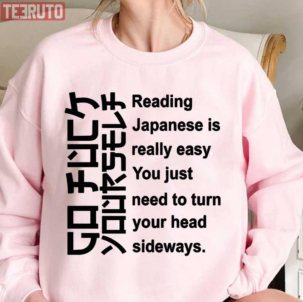 Reading Japanese Is Really Easy Funny Sarcastic Unisex Sweatshirt - T-Shirt, Sweatshirt, Hoodie