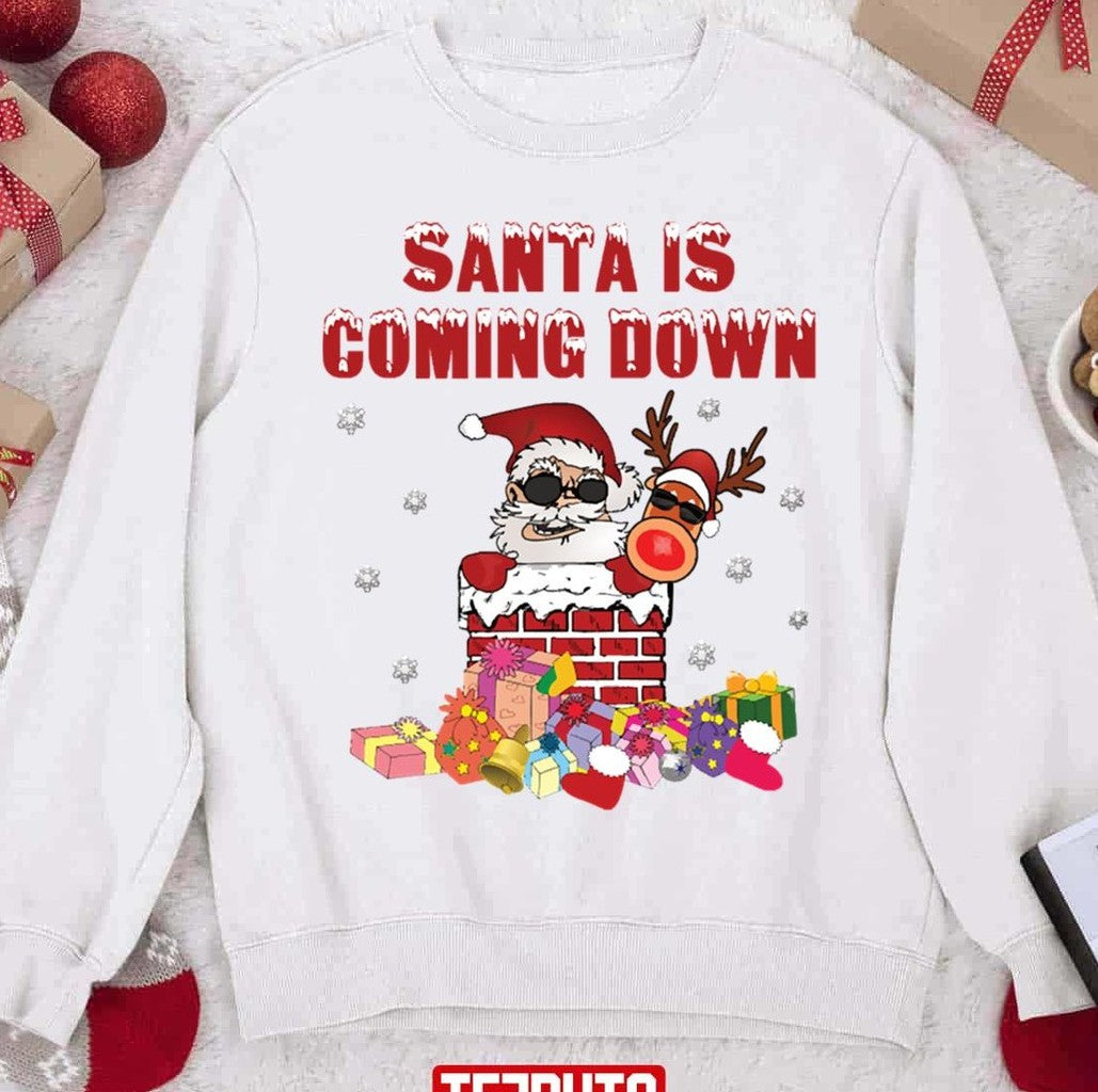 Santa Is Coming Down The Chimney Unisex Sweatshirt - T-Shirt, Sweatshirt, Hoodie