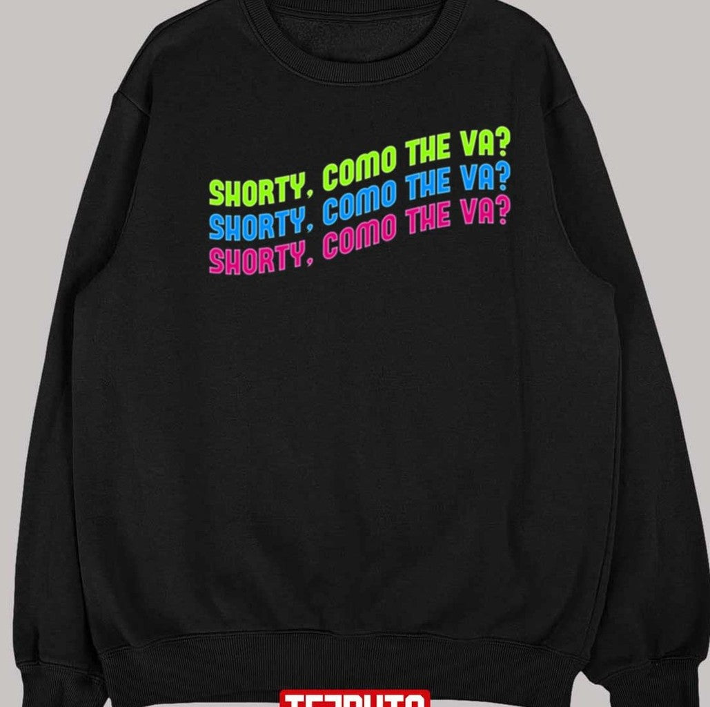 Shorty How Are You Doing Justin Quiles Unisex Sweatshirt - T-Shirt, Sweatshirt, Hoodie