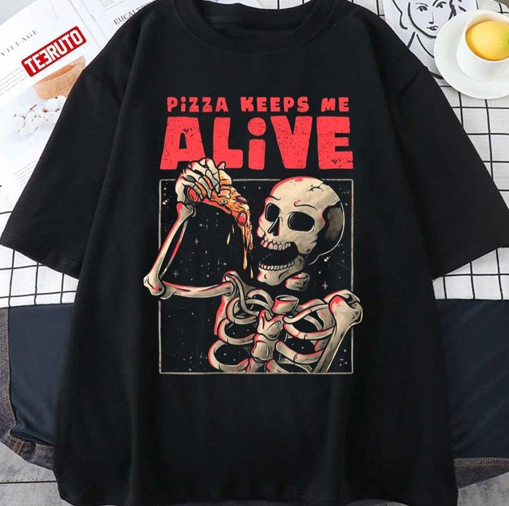 Pizza Keeps Me Alive Dia De Los Muertos Skull Unisex T-shirt - T-Shirt, Sweatshirt, Hoodie