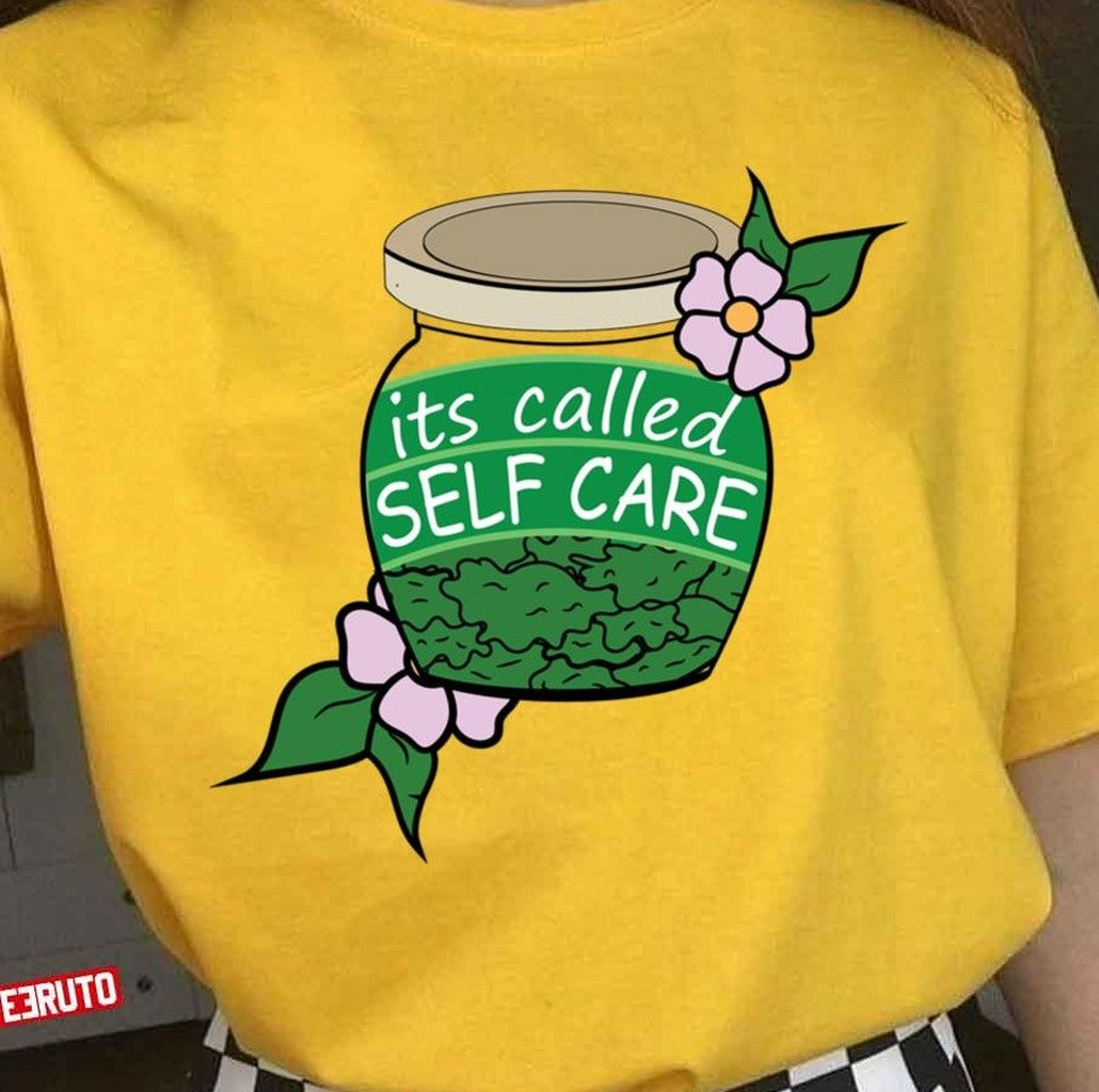 Self Care Weed Jar Unisex T-shirt - T-Shirt, Sweatshirt, Hoodie