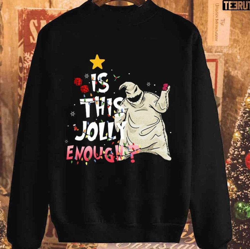 Nightmare Before Christmas Oogie Boogie Is This Jolly Enough Unisex Sweatshirt - T-Shirt, Sweatshirt, Hoodie