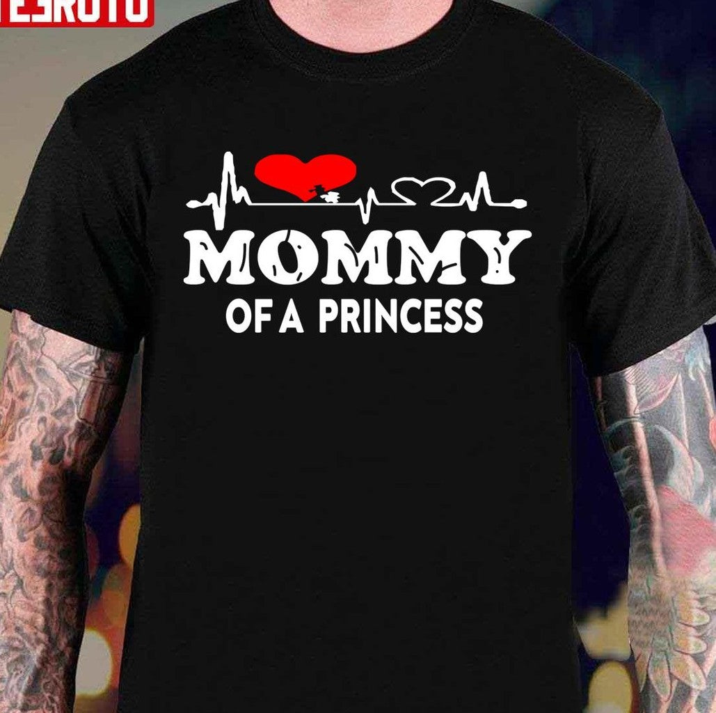 Mommy Of A Princess Mother Day Unisex T-Shirt - T-Shirt, Sweatshirt, Hoodie