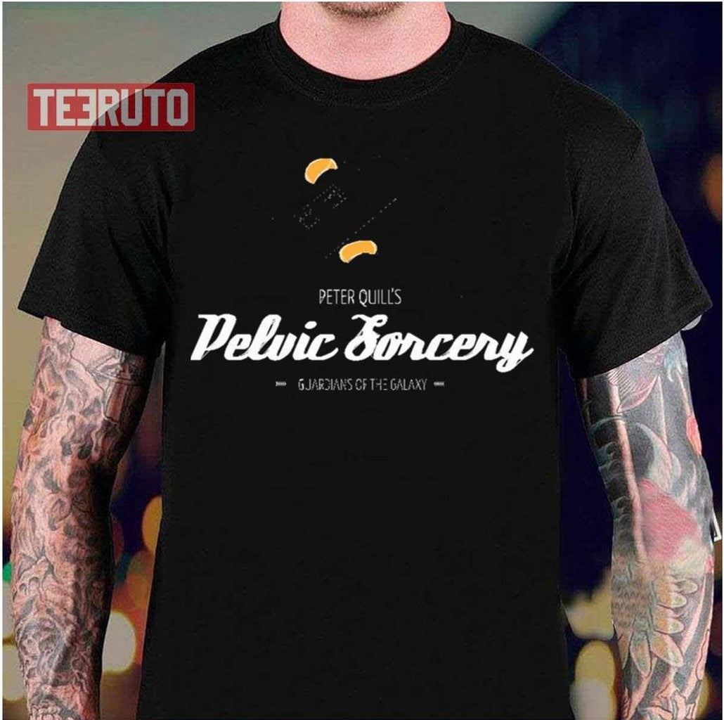 Peter Quill's Pelvic Sorcery Guardians Of The Galaxy Unisex T-Shirt - T-Shirt, Sweatshirt, Hoodie