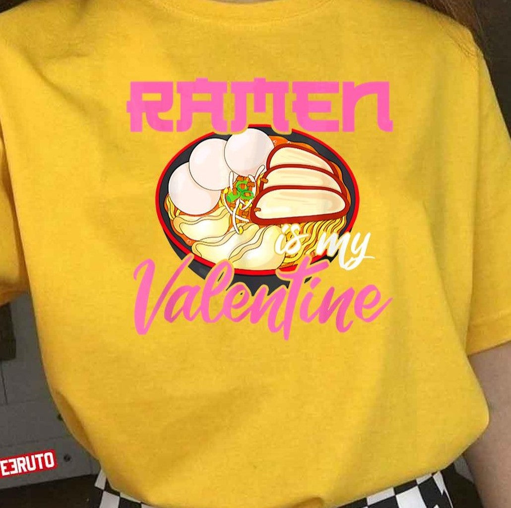 Ramen Is My Valentine Anime Kawaii Valentine's Day Unisex T-Shirt - T-Shirt, Sweatshirt, Hoodie