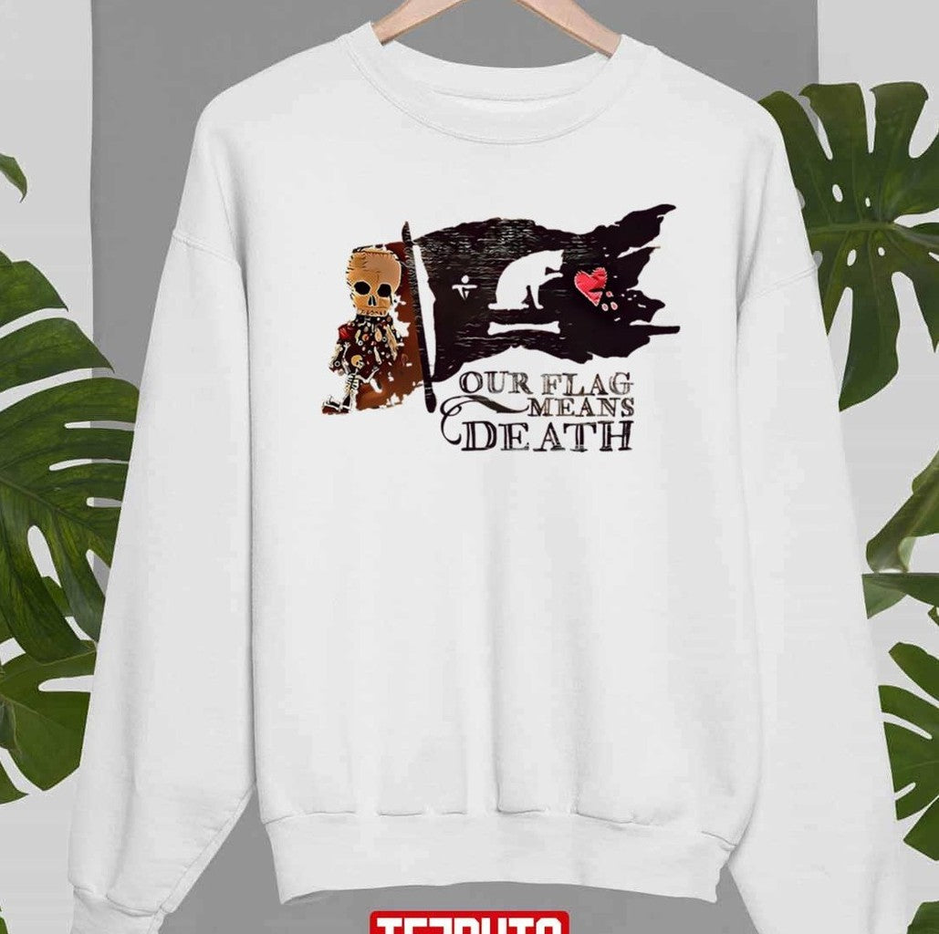 Our Flag Means Death Tv Series 2022 Unisex Sweatshirt - T-Shirt, Sweatshirt, Hoodie