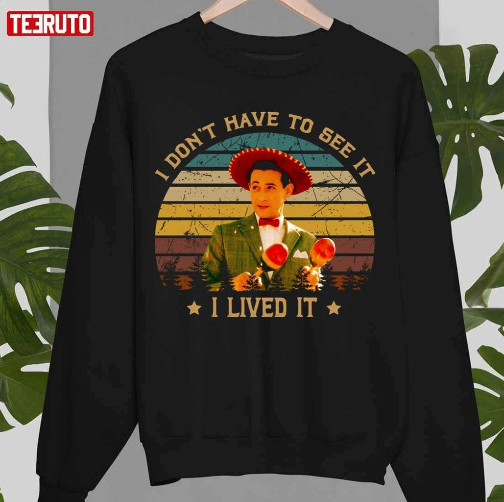 Retro Pee Wee's Big Adventure Films I Don't Have To See It Unisex Sweatshirt - T-Shirt, Sweatshirt, Hoodie