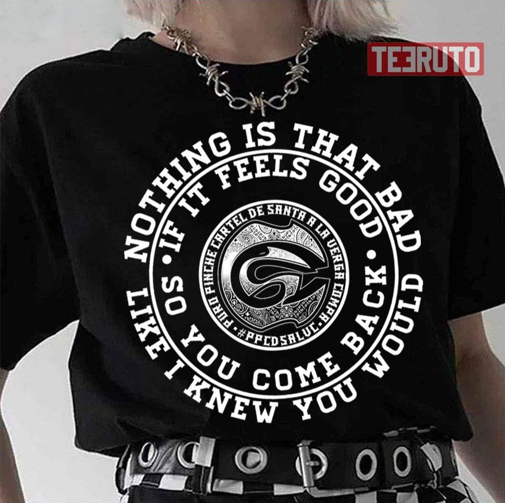 Nice Quote Tattoo From Cartel De Santa Mexican Rap Unisex T-Shirt - T-Shirt, Sweatshirt, Hoodie
