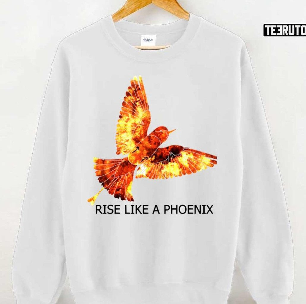 Quote Rise Like A Phoenix Unisex Sweatshirt - T-Shirt, Sweatshirt, Hoodie