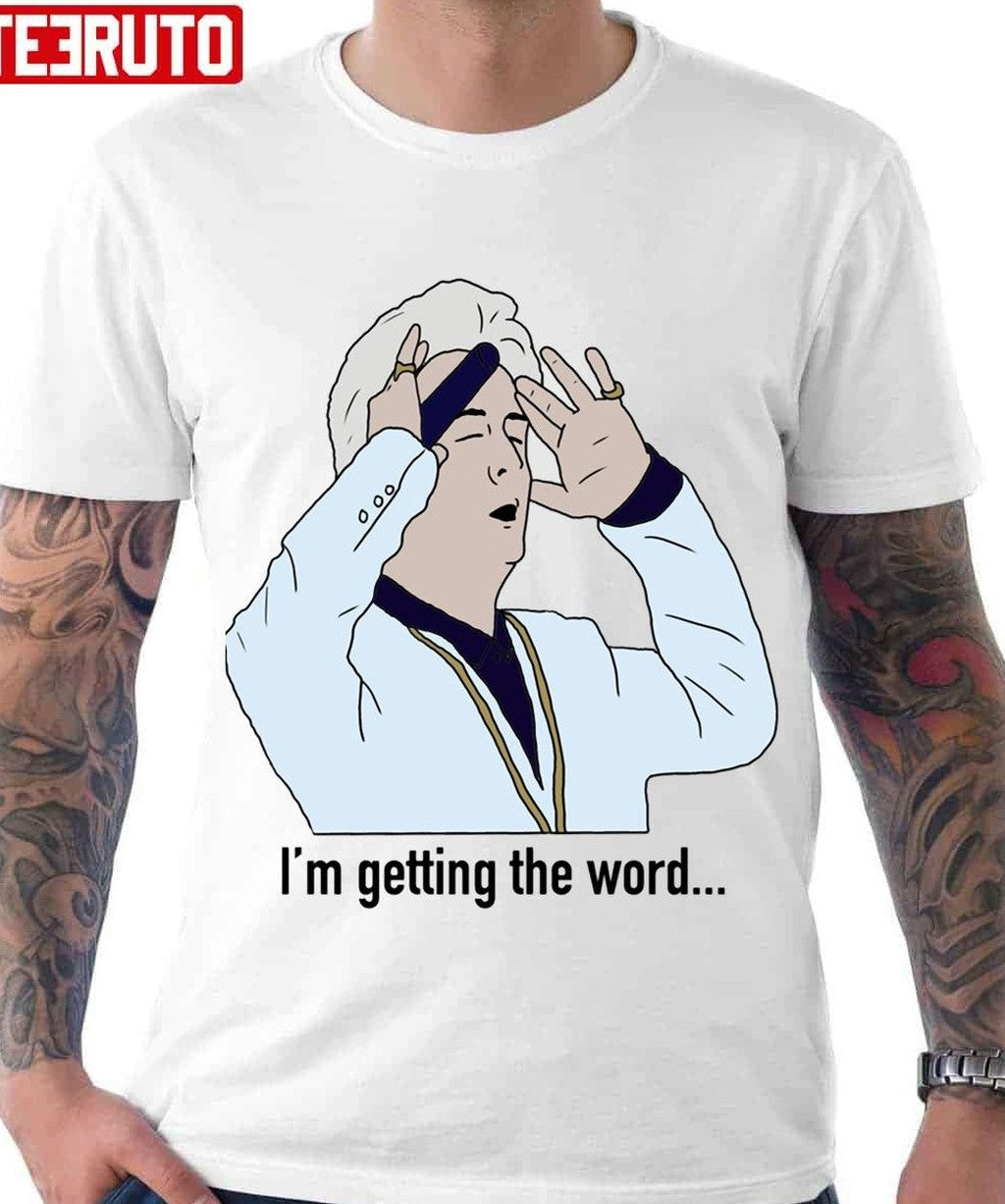 Phoenix Nights Im Getting The Word Unisex T-Shirt - T-Shirt, Sweatshirt, Hoodie
