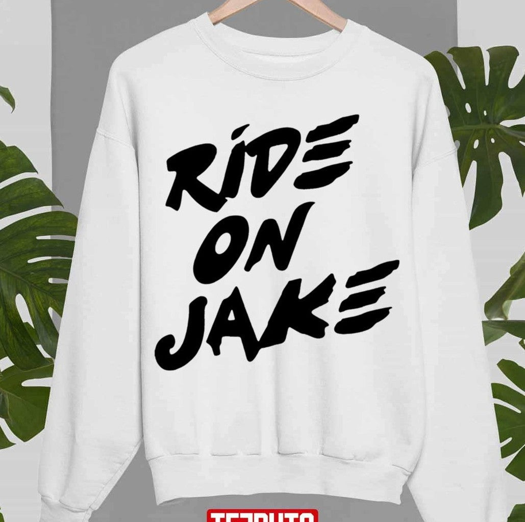 Ride On Jake Unisex Sweatshirt - T-Shirt, Sweatshirt, Hoodie