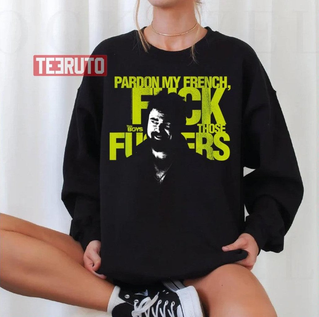 Pardon My French Billy Butcher The Boys Tv Show Unisex Sweatshirt - T-Shirt, Sweatshirt, Hoodie