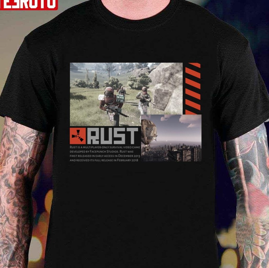 Rust Is A Multiplayer-Only Survival Video Game Unisex T-shirt - T-Shirt, Sweatshirt, Hoodie