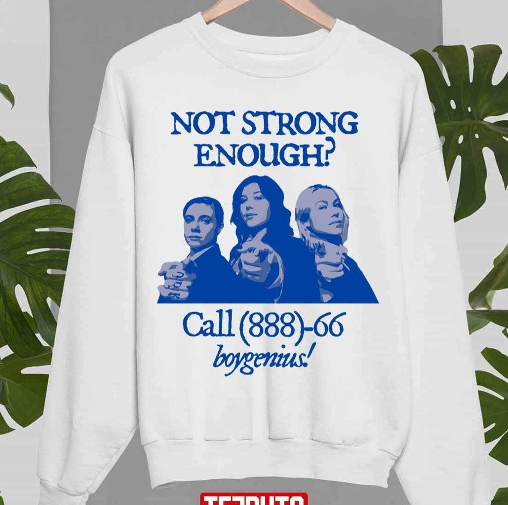 Not Strong Enough Call 888 66 Boygenius Unisex Sweatshirt - T-Shirt, Sweatshirt, Hoodie