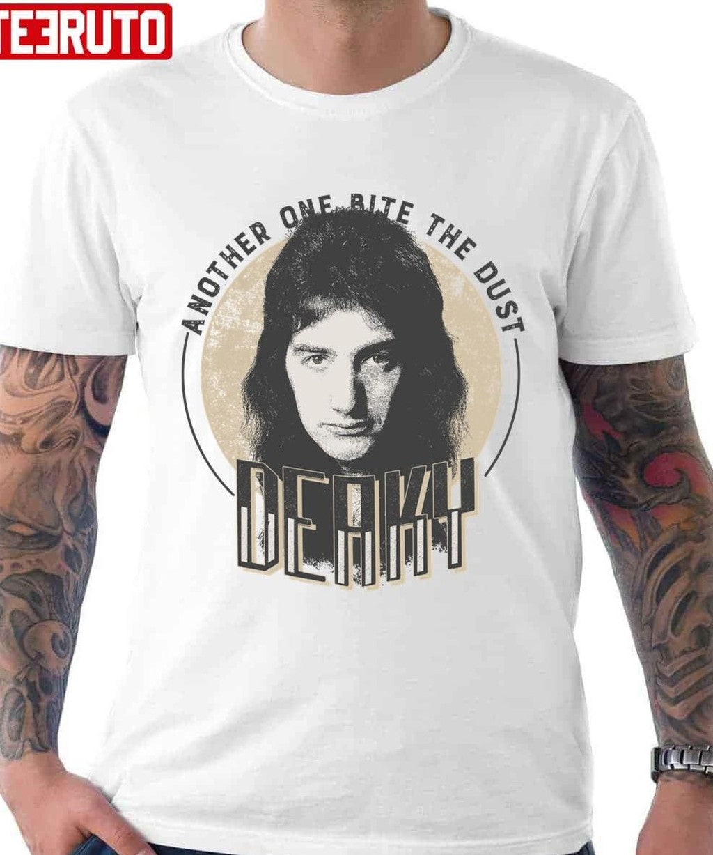 Another One Bite The Dust Deaky Unisex T-Shirt - T-Shirt, Sweatshirt, Hoodie