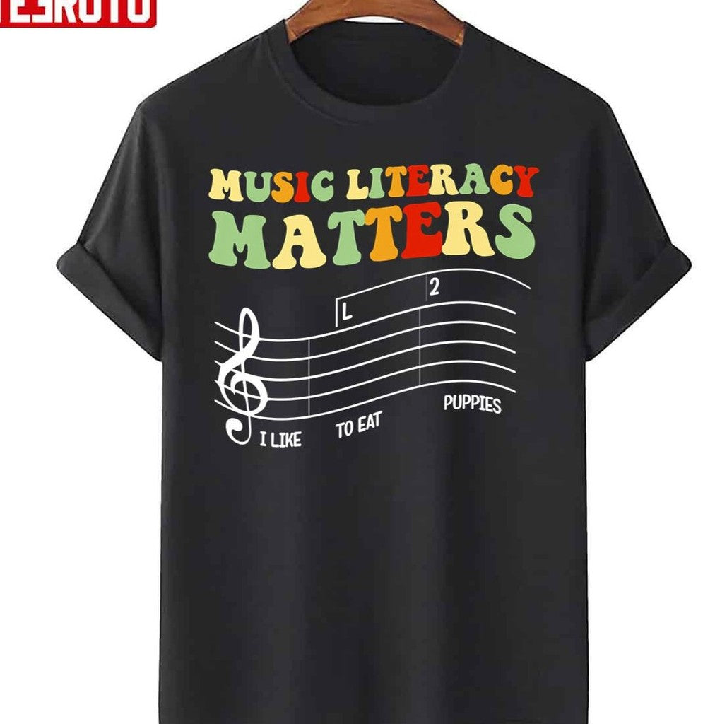 Music Literacy Matters I Like To Eat Puppies Unisex T-Shirt - T-Shirt, Sweatshirt, Hoodie