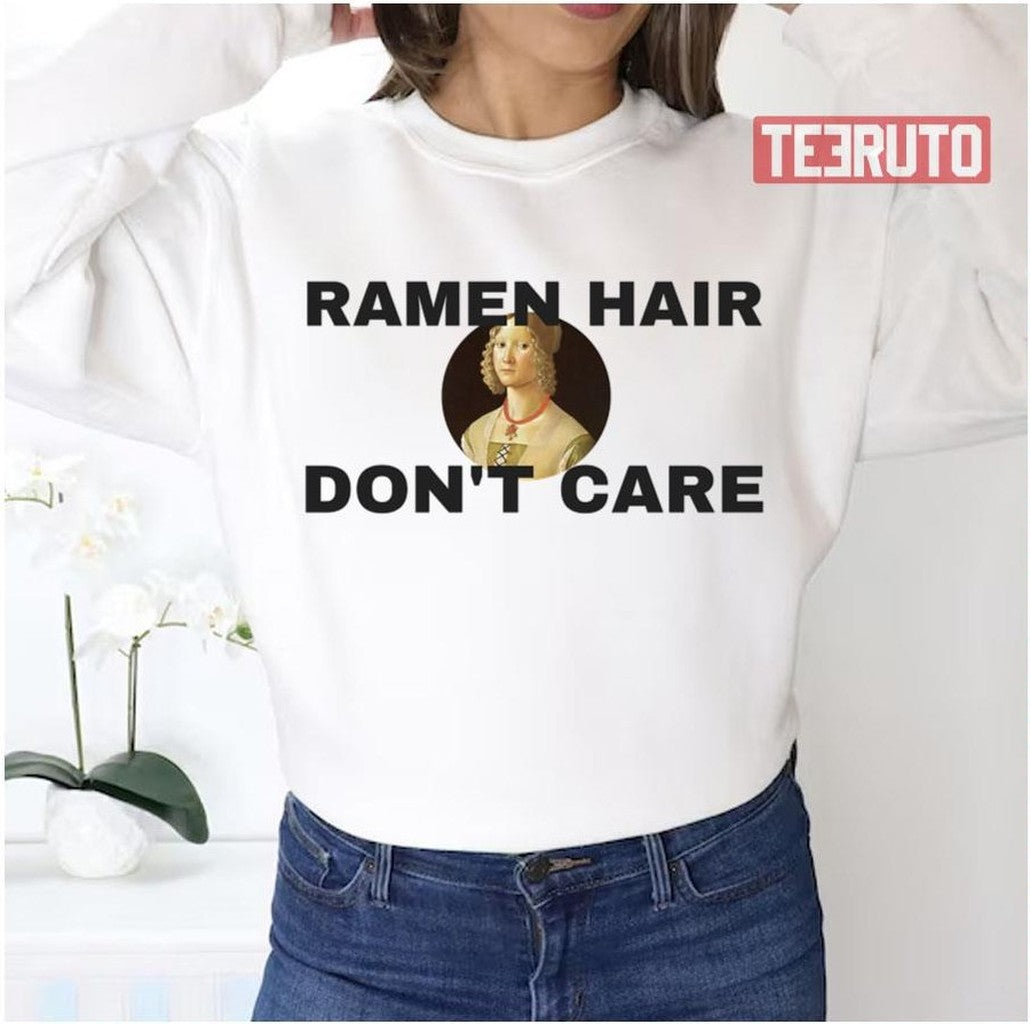 Ramen Hair Don't Care Renaissance Unisex Sweatshirt - T-Shirt, Sweatshirt, Hoodie