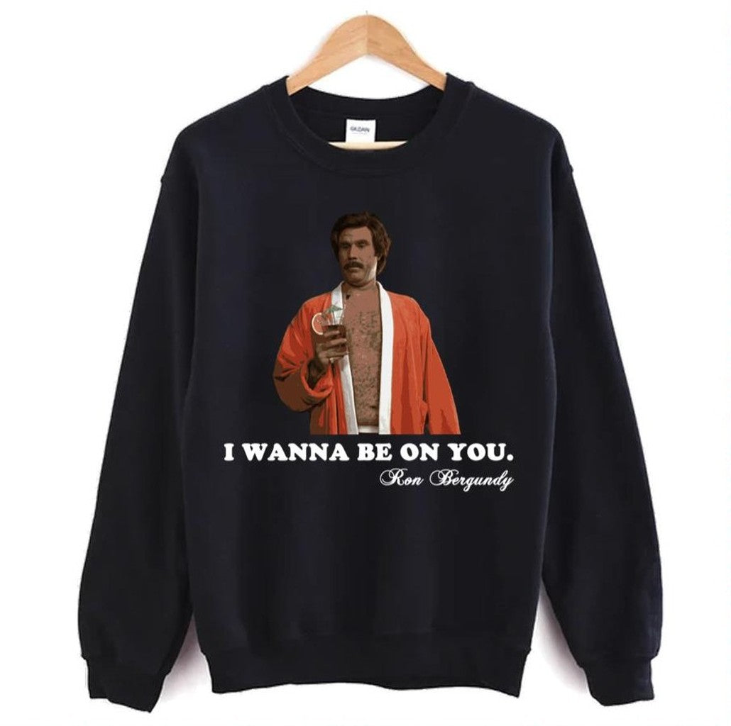 Seduction Anchorman Ron Bergundy Unisex Sweatshirt - T-Shirt, Sweatshirt, Hoodie