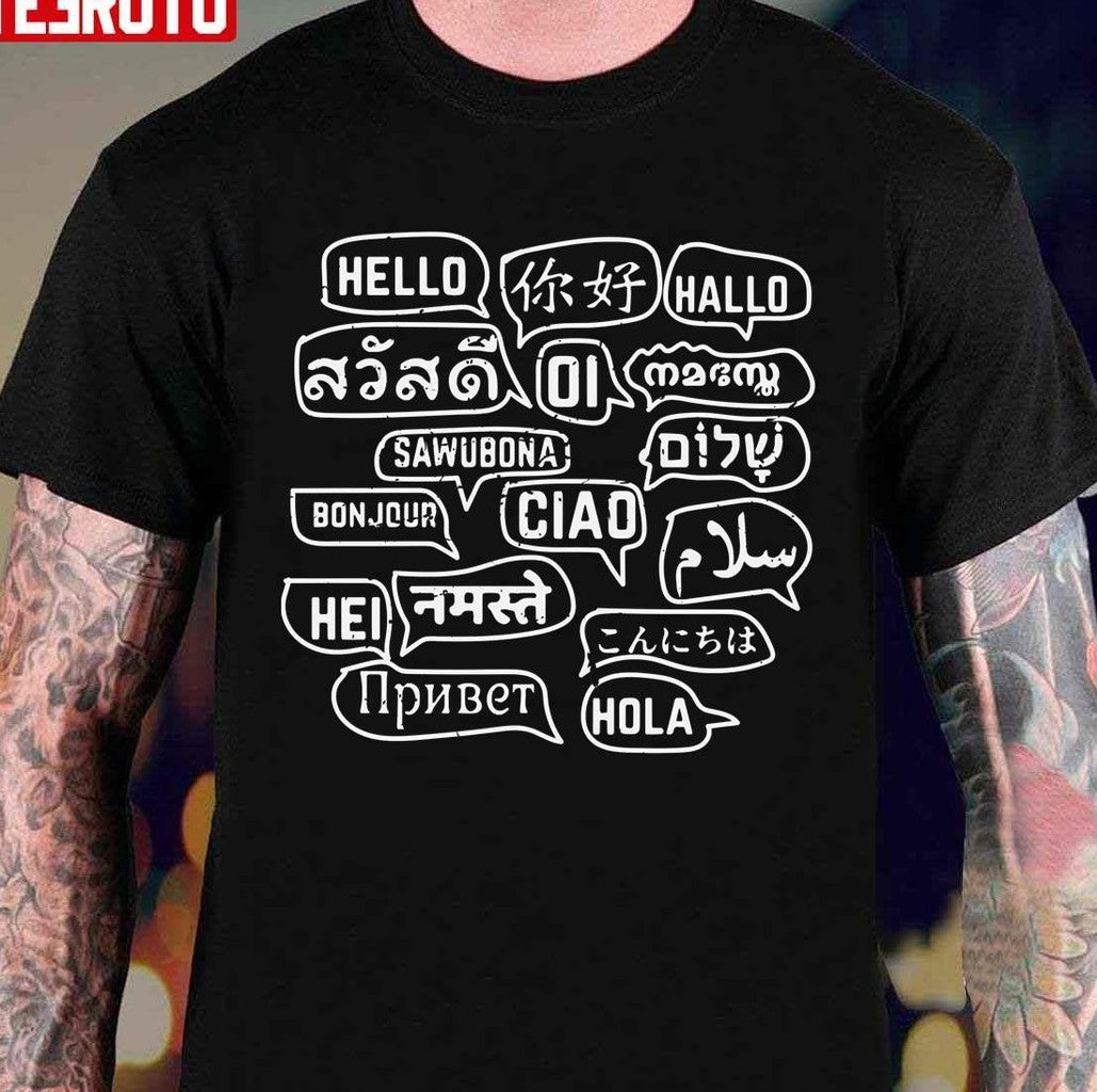Multi Lingual Of Hello Hallo Ciao Hola Unisex T-Shirt - T-Shirt, Sweatshirt, Hoodie