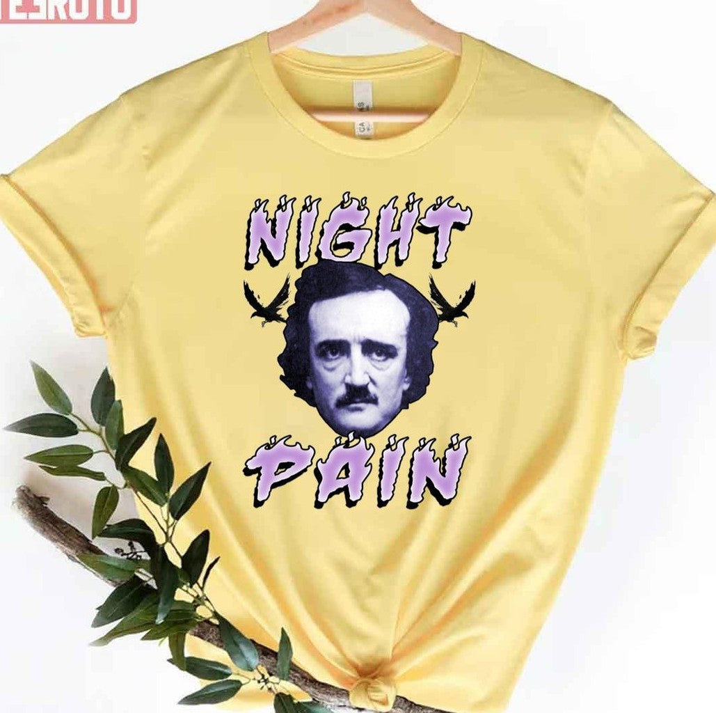 Night Pain Edgar Allan Poe Unisex T-Shirt - T-Shirt, Sweatshirt, Hoodie