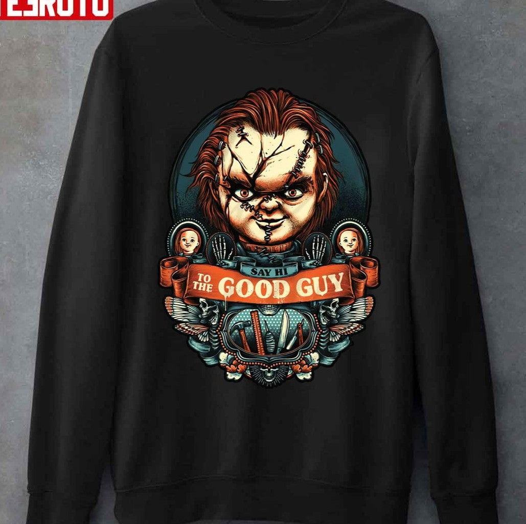Say Hi To The Good Guy Chucky Art Unisex Sweatshirt - T-Shirt, Sweatshirt, Hoodie