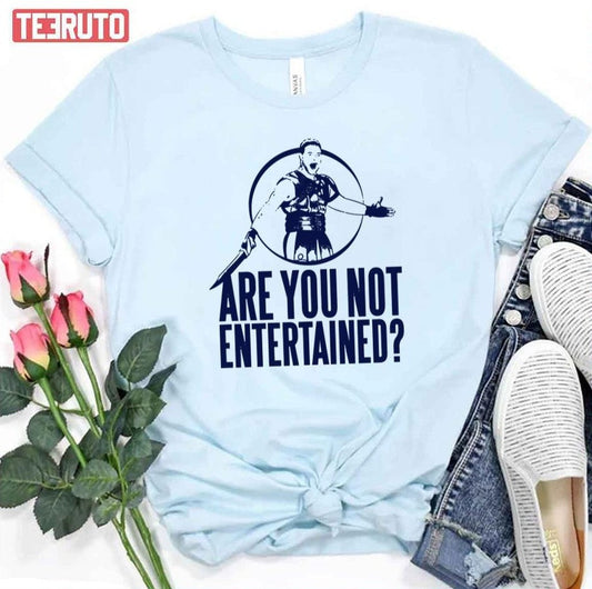 Are You Not Entertained Gladiator Unisex T-Shirt - T-Shirt, Sweatshirt, Hoodie