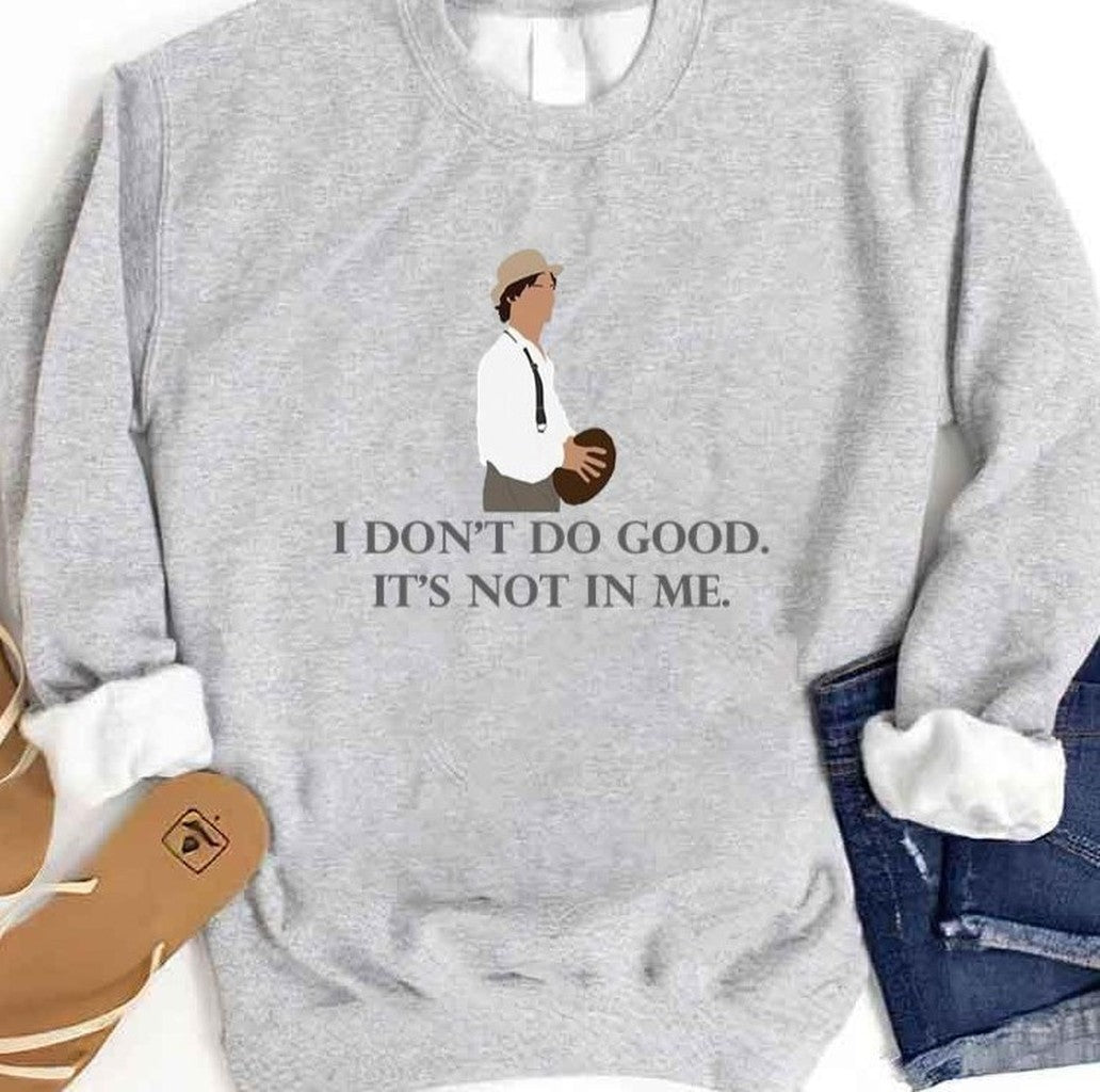 Quote I Don't Do Good Damon Salvatore The Vampire Diaries Unisex Sweatshirt - T-Shirt, Sweatshirt, Hoodie