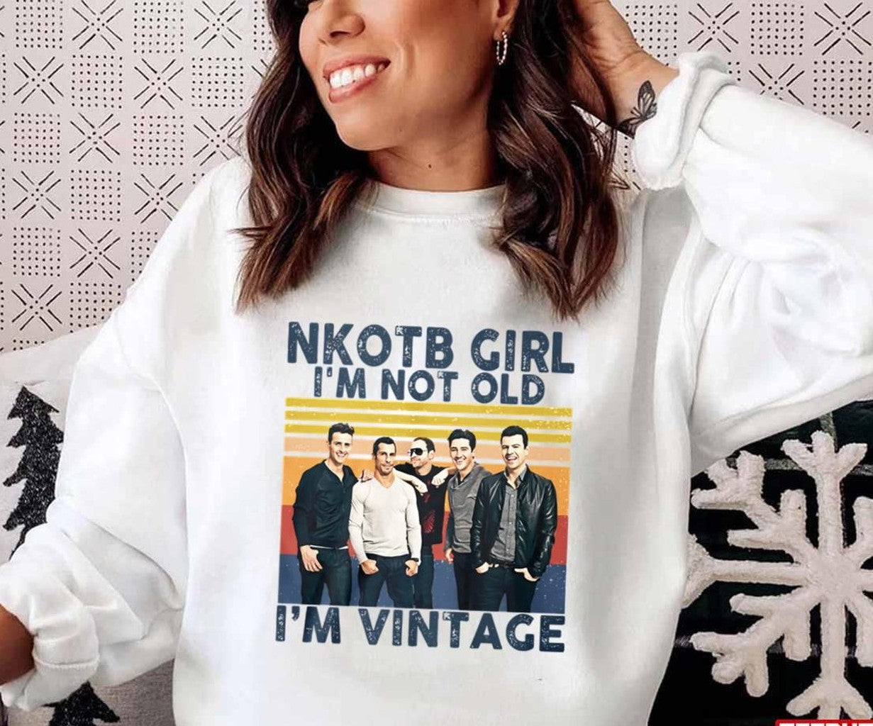 NKOTB Girl I'm Not Old I'm Vintage New Kids On The Block Unisex Sweatshirt - T-Shirt, Sweatshirt, Hoodie