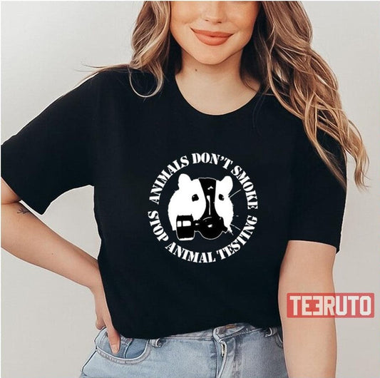 Animals Dont Smoke Stop Animal Testing Graphic Unisex T-Shirt - T-Shirt, Sweatshirt, Hoodie