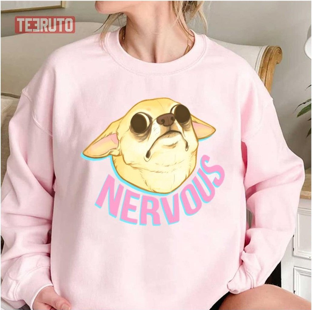 Nervous Chihuahua Unisex Sweatshirt - T-Shirt, Sweatshirt, Hoodie