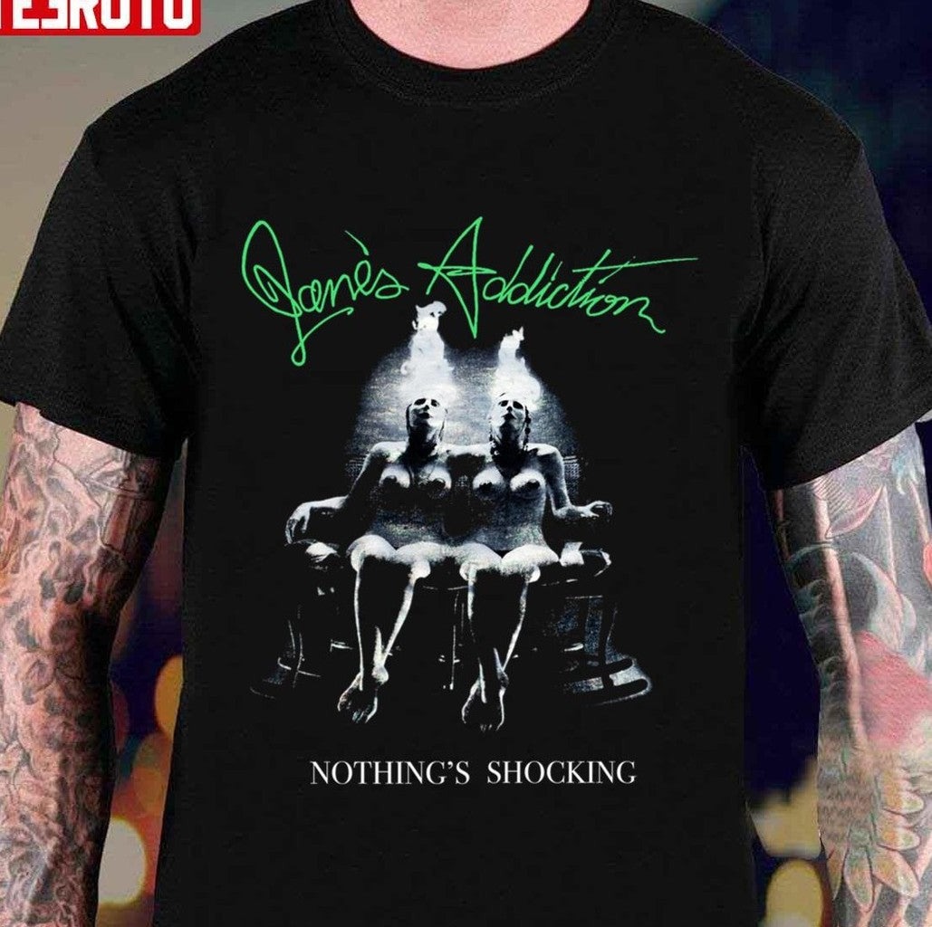 Nothing's Shocking Jane's Addiction Band Unisex T-Shirt - T-Shirt, Sweatshirt, Hoodie