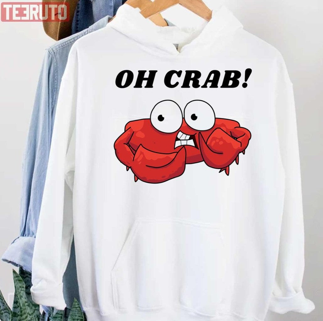 Oh Crab Funny Cute Animal Unisex Hoodie - T-Shirt, Sweatshirt, Hoodie