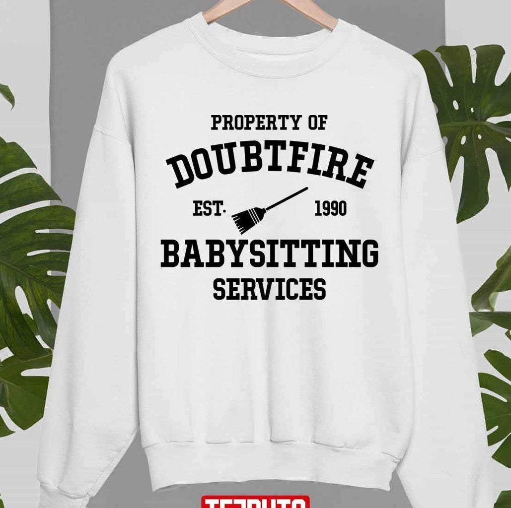 Property Of Mrs Doubtfire Babysitting Services Unisex Sweatshirt - T-Shirt, Sweatshirt, Hoodie