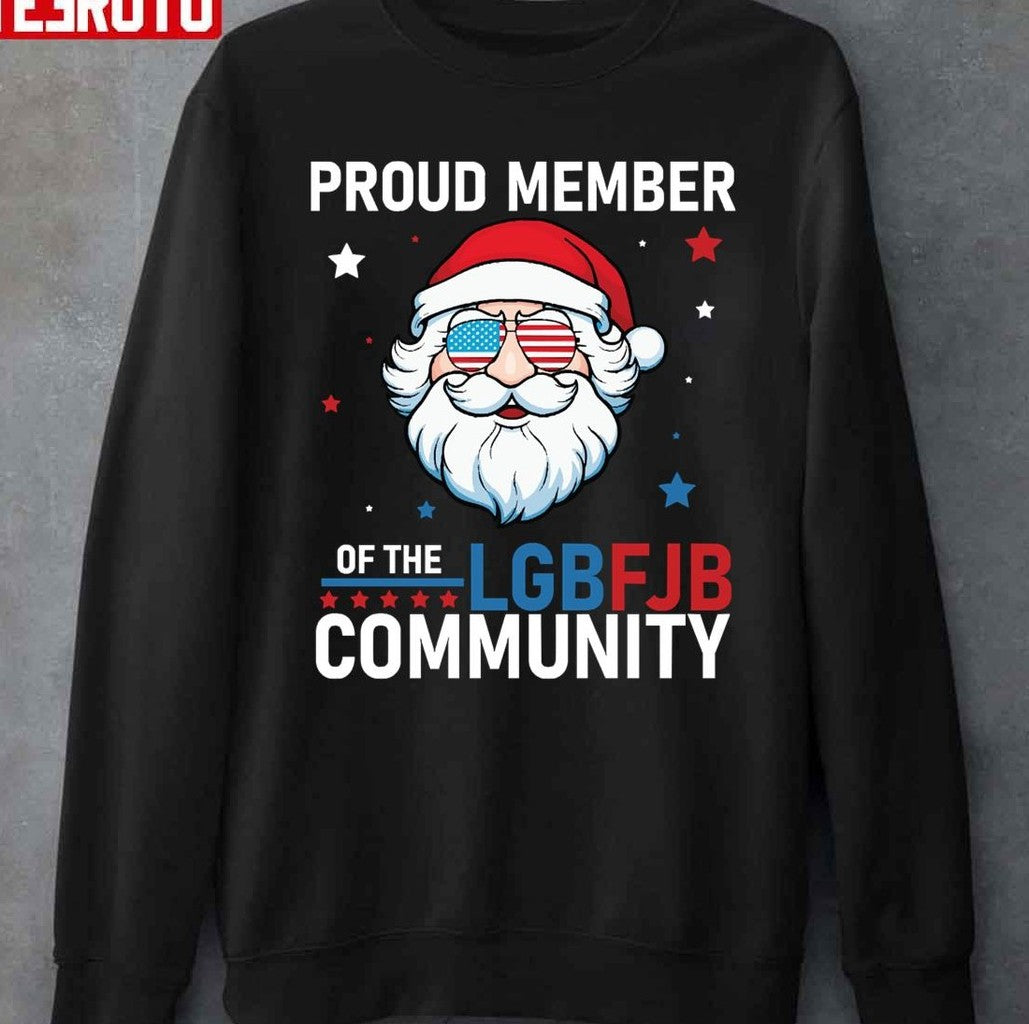 Proud Member Of LGBFJB Community Christmas Santa Unisex Sweatshirt - T-Shirt, Sweatshirt, Hoodie
