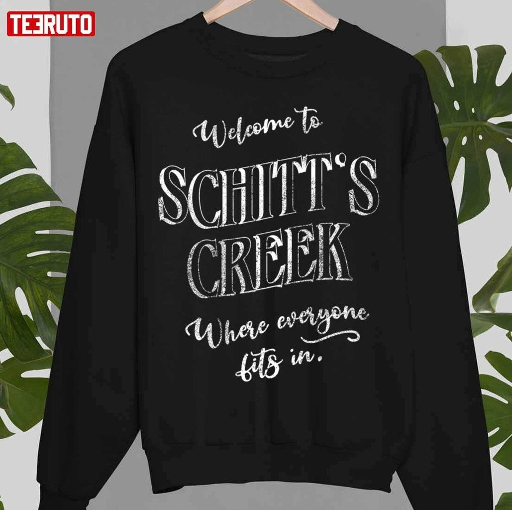 Schitt's Creek Where Everyone Fits Sweatshirt - T-Shirt, Sweatshirt, Hoodie