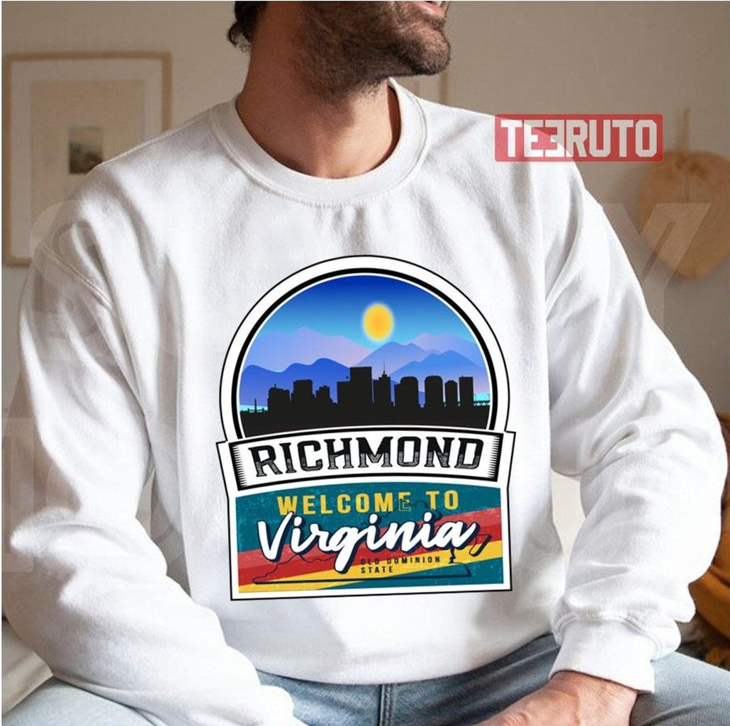Richmond Welcome To Virginia Old Dominion State Unisex Sweatshirt - T-Shirt, Sweatshirt, Hoodie