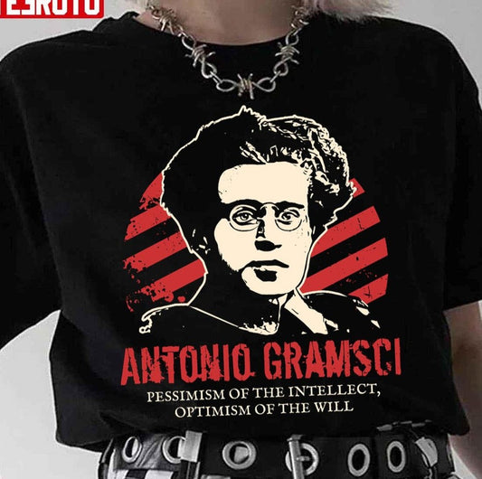 Antonio Gramsci Unisex T-Shirt - T-Shirt, Sweatshirt, Hoodie