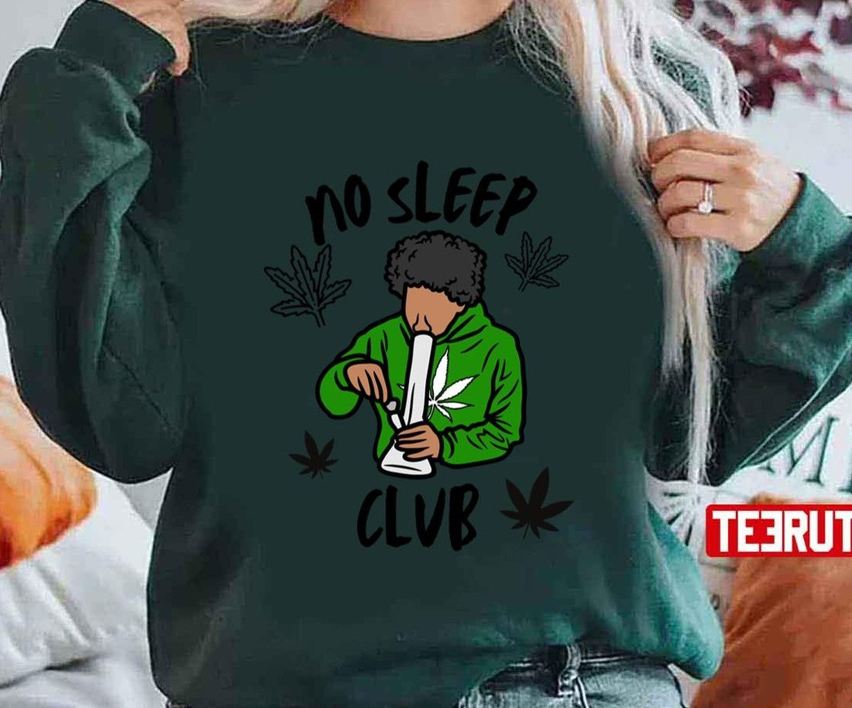 No Sleep Club Night Smoke Weed Unisex Sweatshirt - T-Shirt, Sweatshirt, Hoodie
