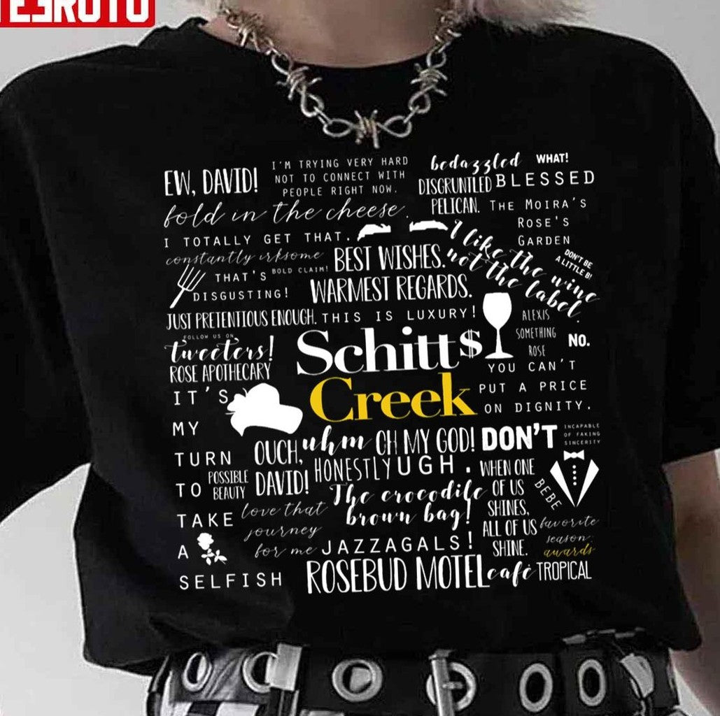 Schitt's Creek Memorable Quotes Unisex T-Shirt - T-Shirt, Sweatshirt, Hoodie