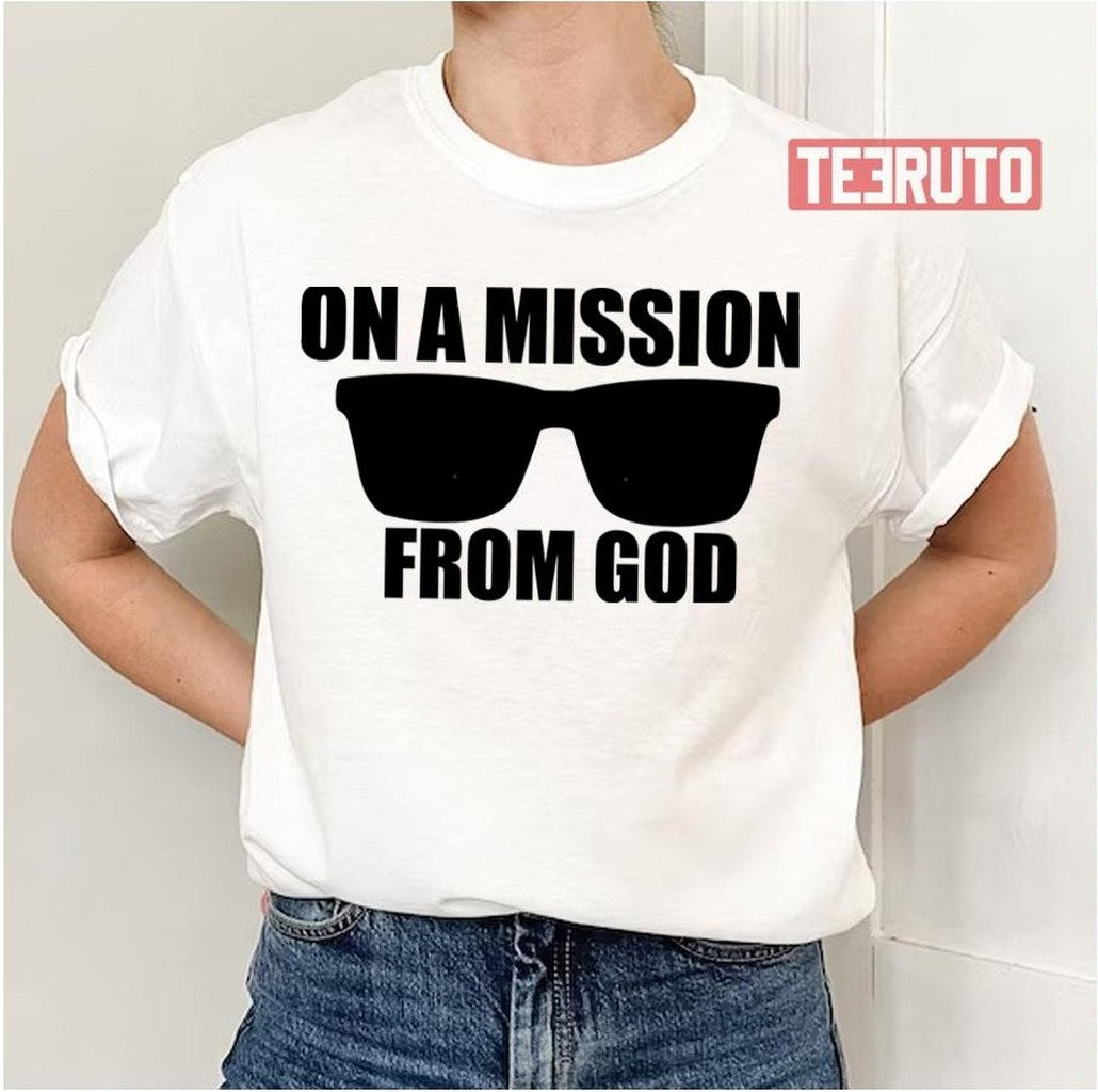 On A Mission From God The Blues Brothers Glasses Unisex T-Shirt - T-Shirt, Sweatshirt, Hoodie