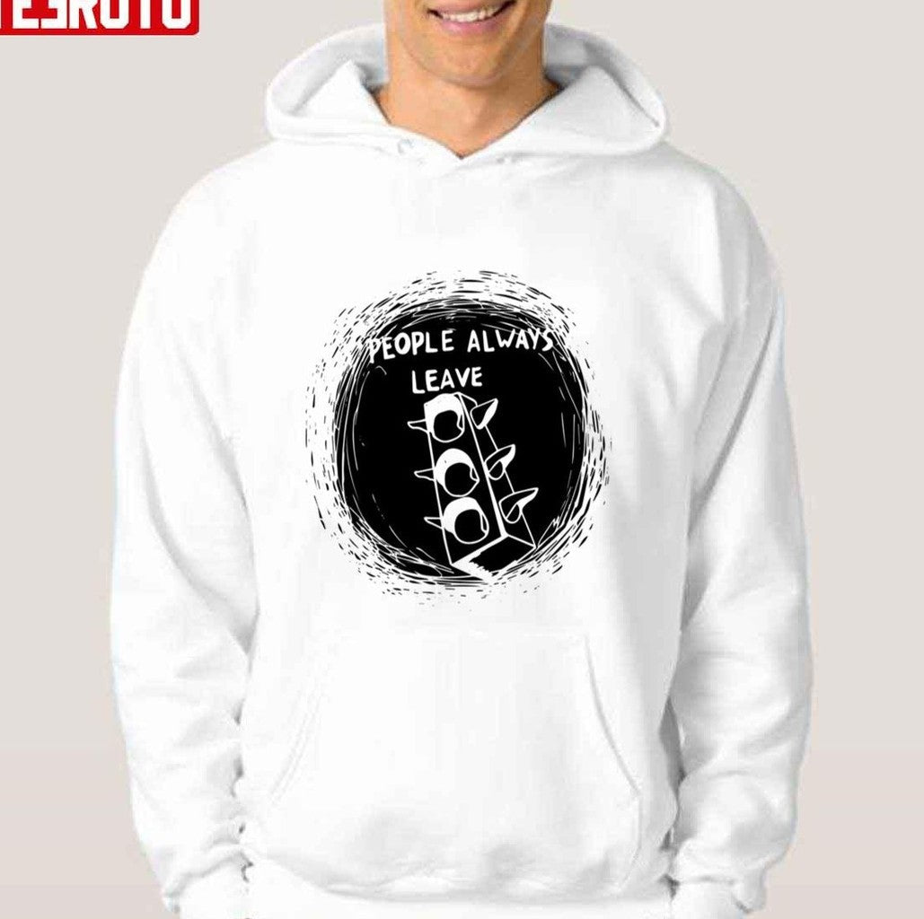 People Always Leave Peyton Sawyer One Tree Hill Unisex Hoodie - T-Shirt, Sweatshirt, Hoodie