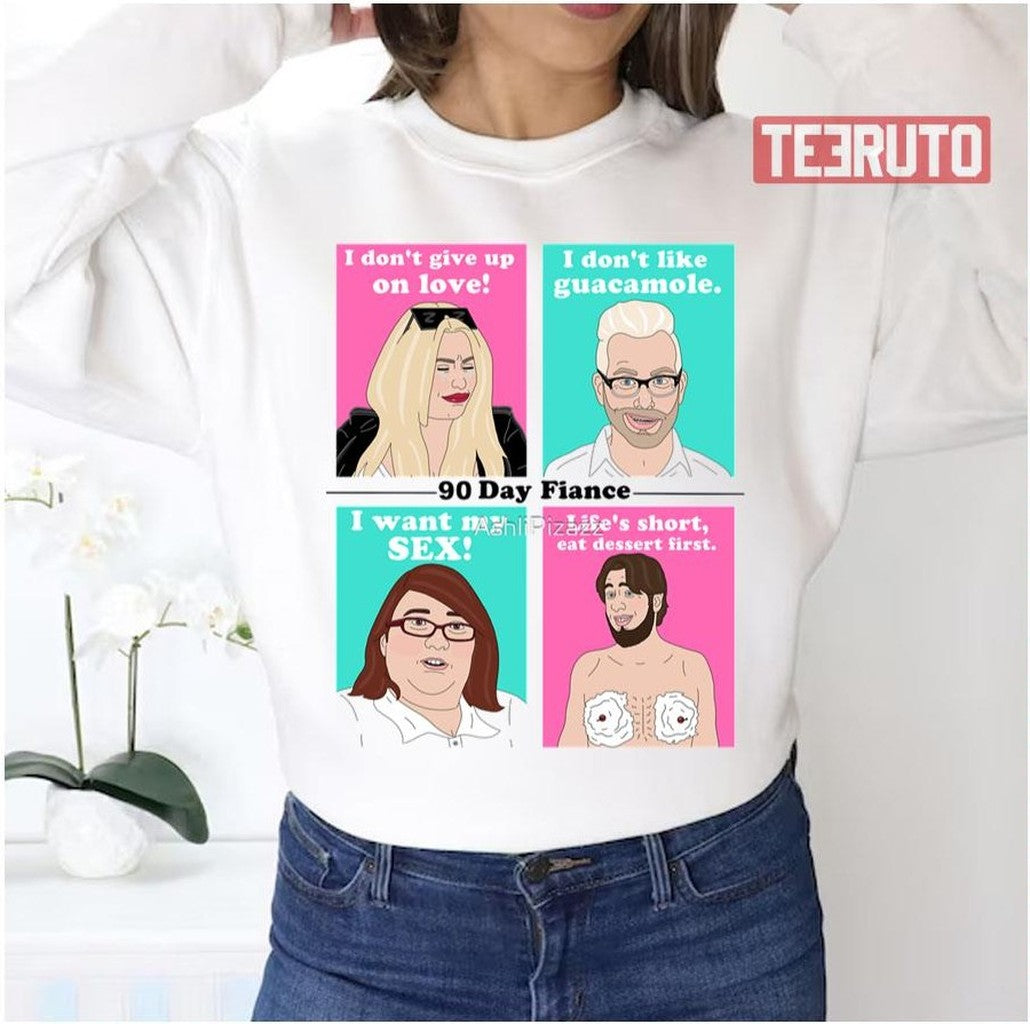 Quotes Darcey Kenny Danielle &amp; Colt 90 Day Fiance Unisex Sweatshirt - T-Shirt, Sweatshirt, Hoodie