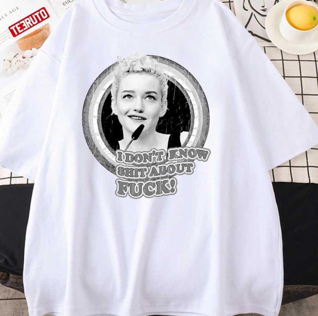 Ruth Langmore I Don't Know Shit About Fuck Unisex T-Shirt - T-Shirt, Sweatshirt, Hoodie