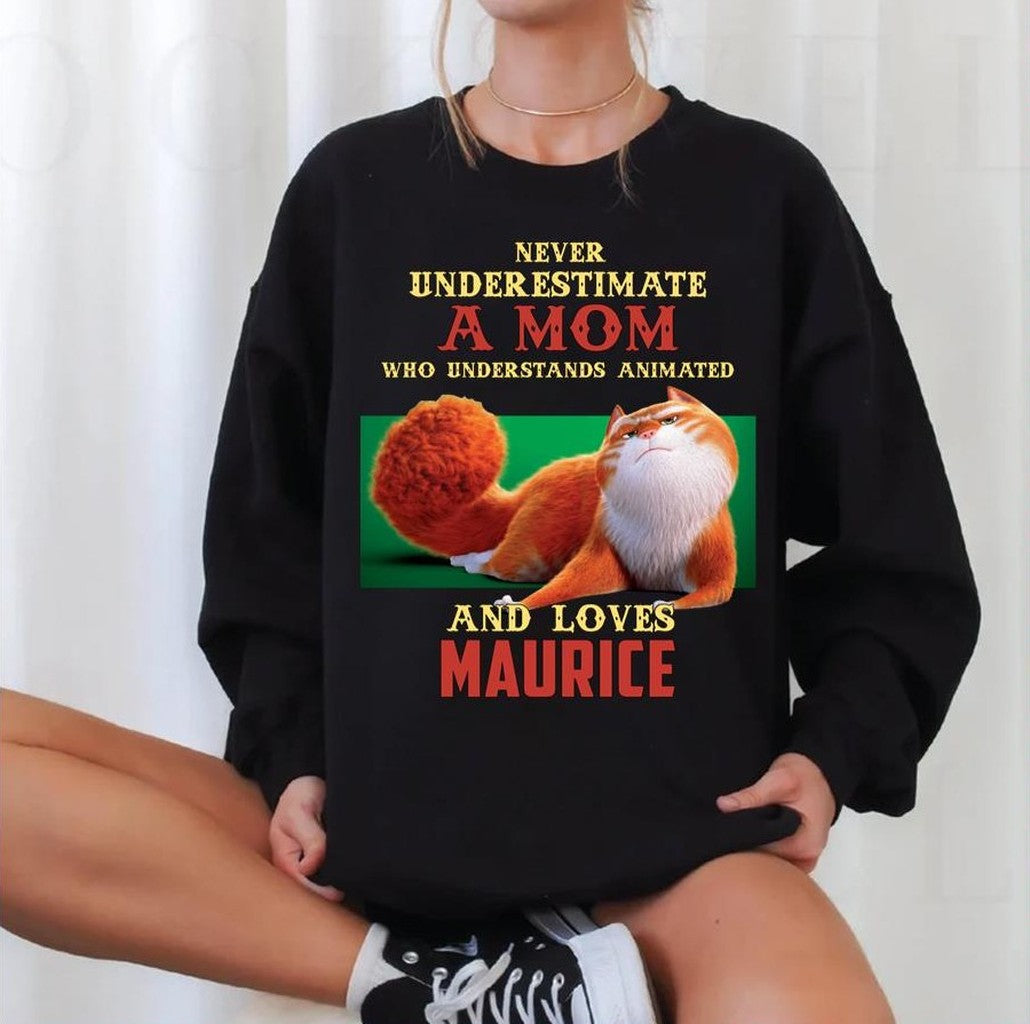 Never Underestimate A Mom Who Loves Maurice Unisex Sweatshirt - T-Shirt, Sweatshirt, Hoodie