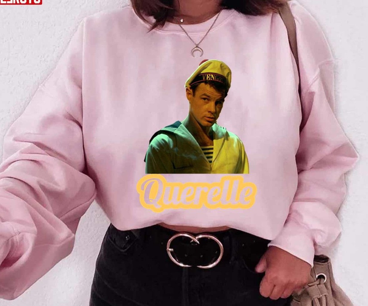 Querelle Funny Look Unisex Sweatshirt - T-Shirt, Sweatshirt, Hoodie